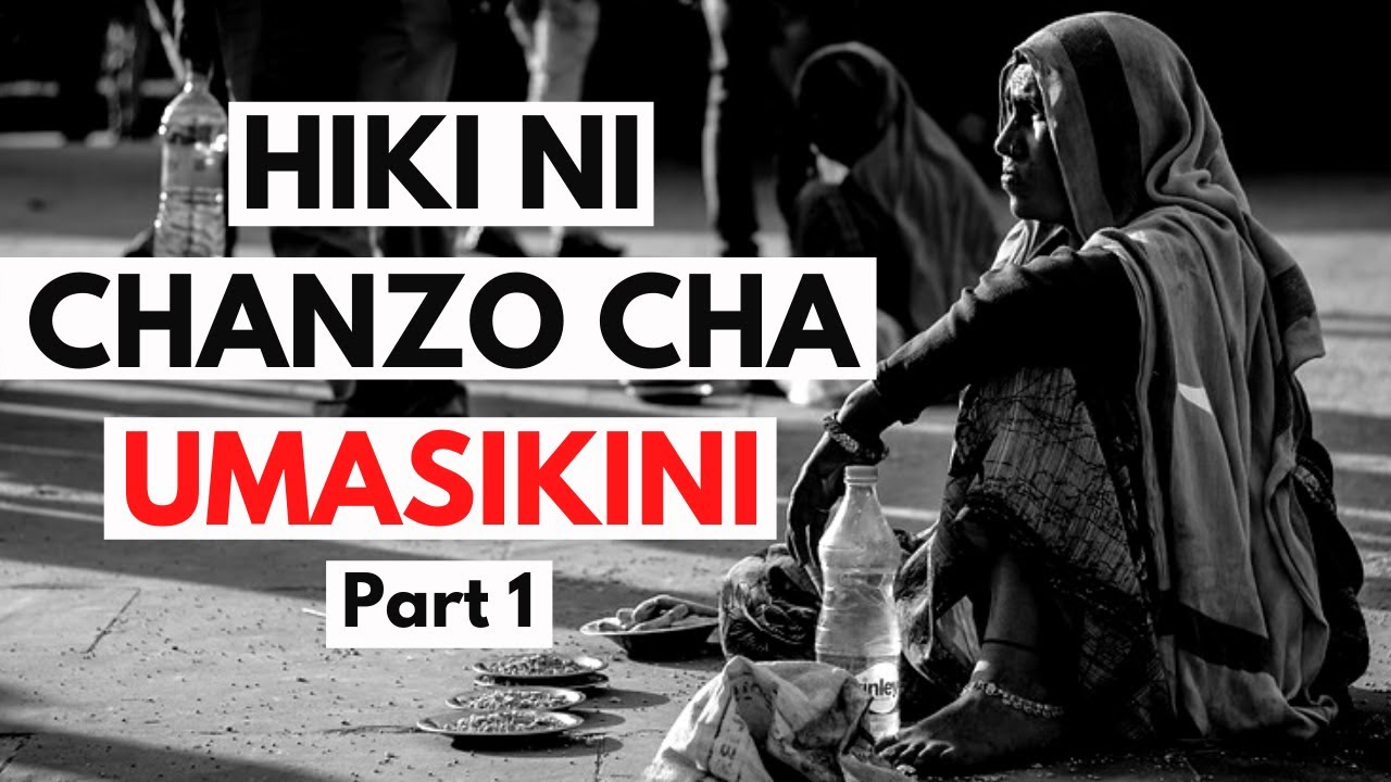 CHANZO CHA UMASIKINI - Part 1
