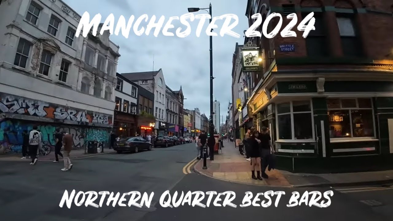 Northern Quarter Manchester City Centre Night Walk | Best Pubs & Bars | July 2024, England UK