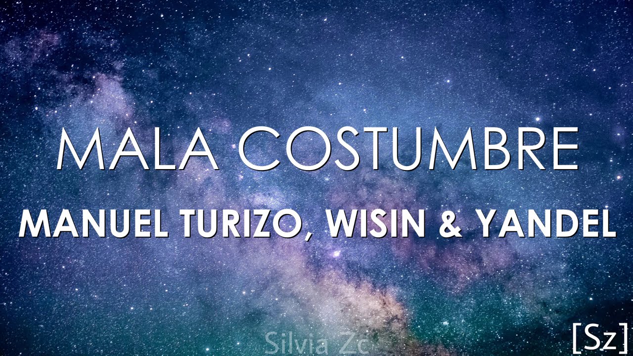 Manuel Turizo, Wisin & Yandel - Mala Costumbre (Letra)
