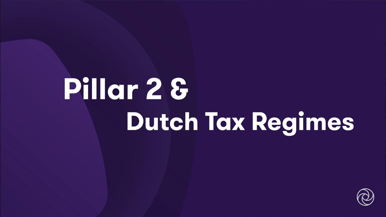 Pillar 2: Dutch Tax Regimes