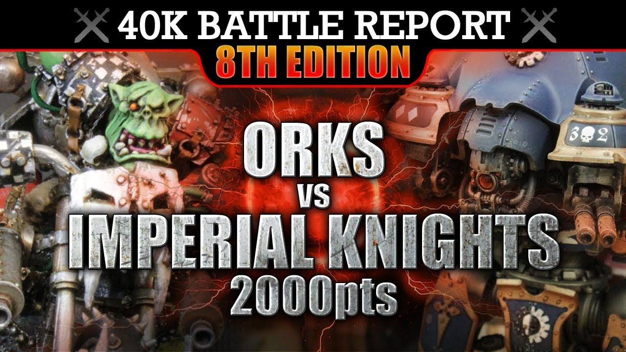 Imperial Knights vs Orks Warhammer 40K Battle Report 2000pts S7:E3 THE SHOULDERS OF GIANTS!