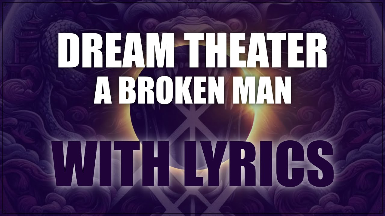 Dream Theater - A Broken Man (WITH LYRICS)
