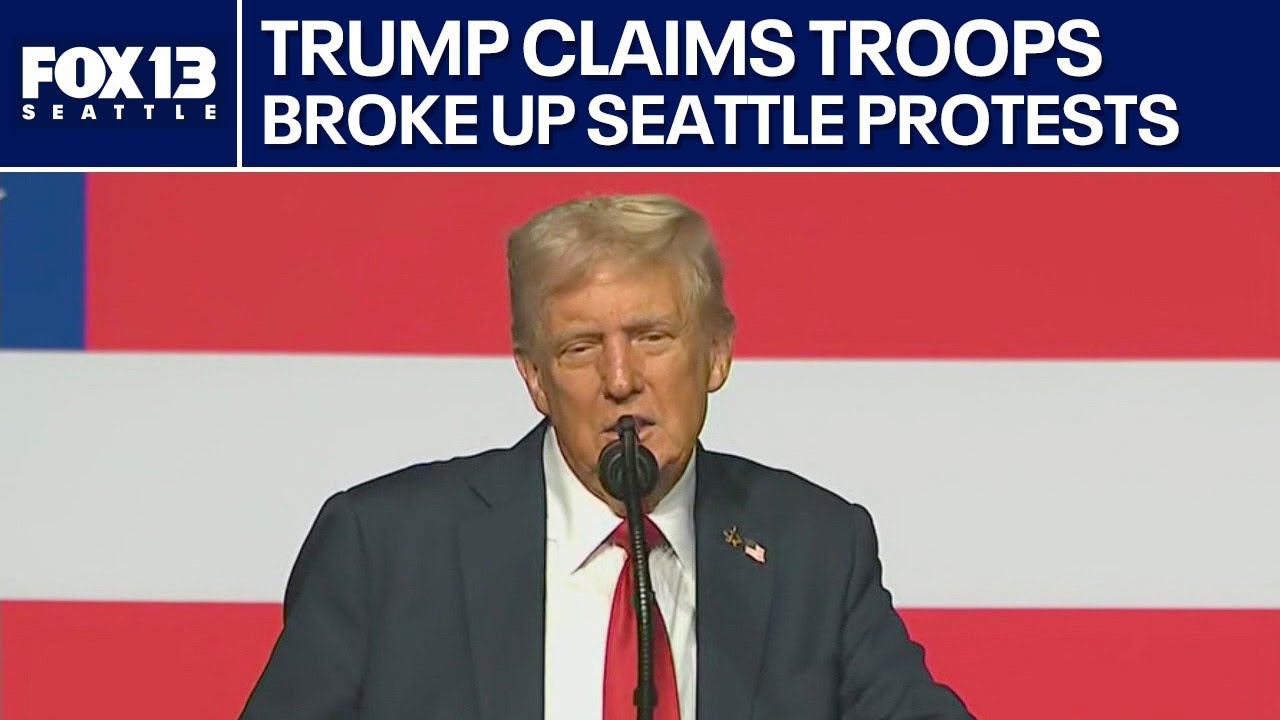 Trump claims troops broke up Seattle protests