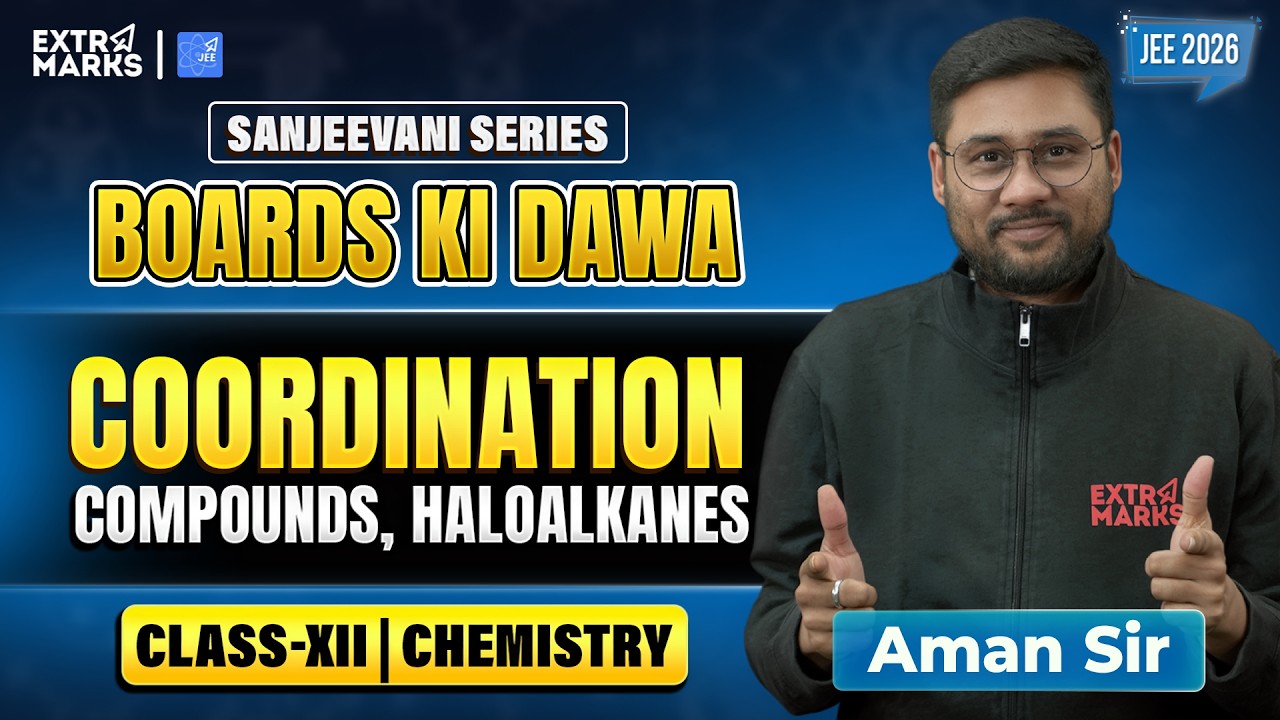 Boards Quick Revision | Coordination Compounds & Haloalkanes |JEE 2026| Class 12 Chemistry |Aman Sir