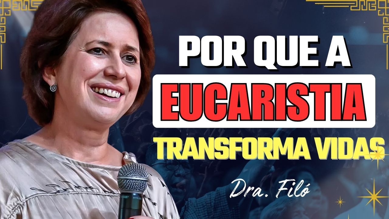 O Mistério da Eucaristia: Você Sabe Quem Está na Hóstia? | Dra. Filó