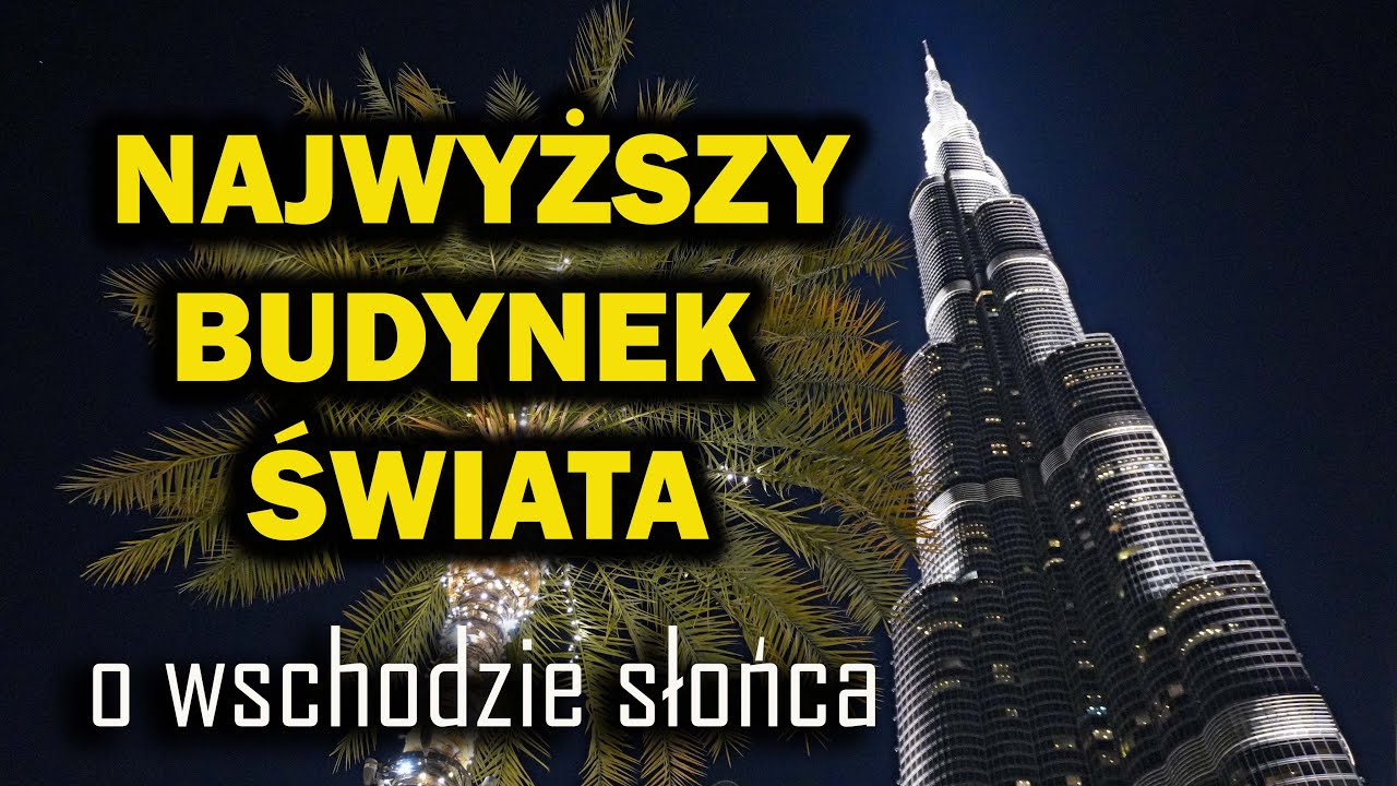 Burj Khalifa - widok na Dubaj ze 124. piętra + dubajskie fontanny