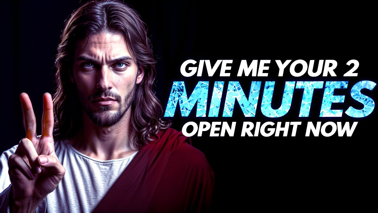 GOD SAYS: I NEED YOUR 2 MINUTES ONLY!! | God Message For You Today | Gods Message Now