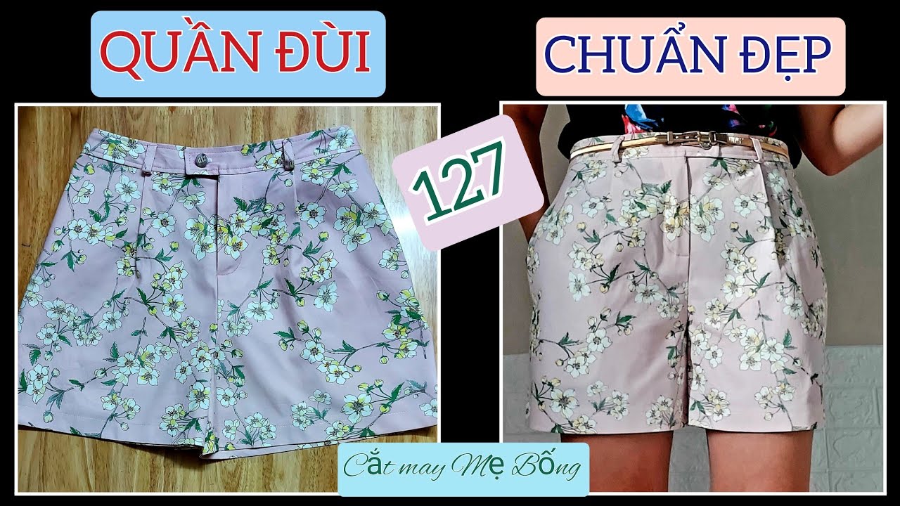 🌻127🌻 HƯỚNG DẪN CẮT MAY QUẦN ĐÙI | TÚI HÔNG THẲNG | DÂY KÉO QUẦN TÂY - Cắt may Mẹ Bống 127