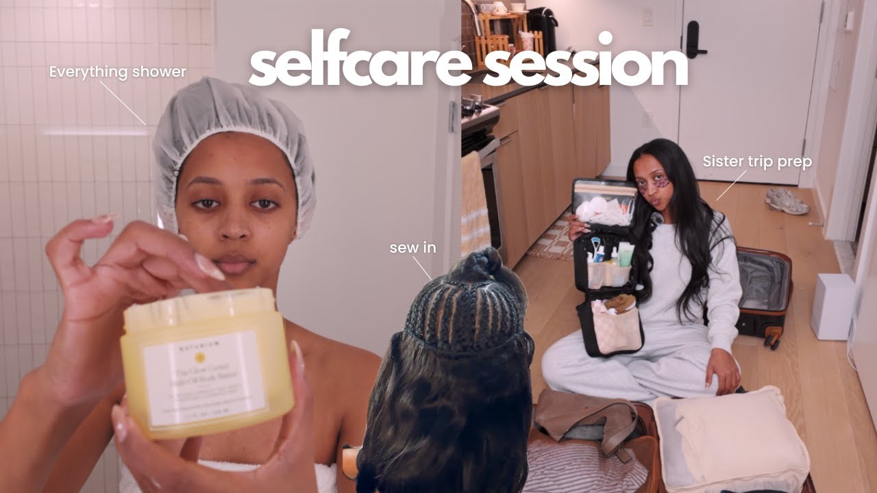 Selfcare Session  004 | Everything shower,  road trip, silk press, & sister trip prep |