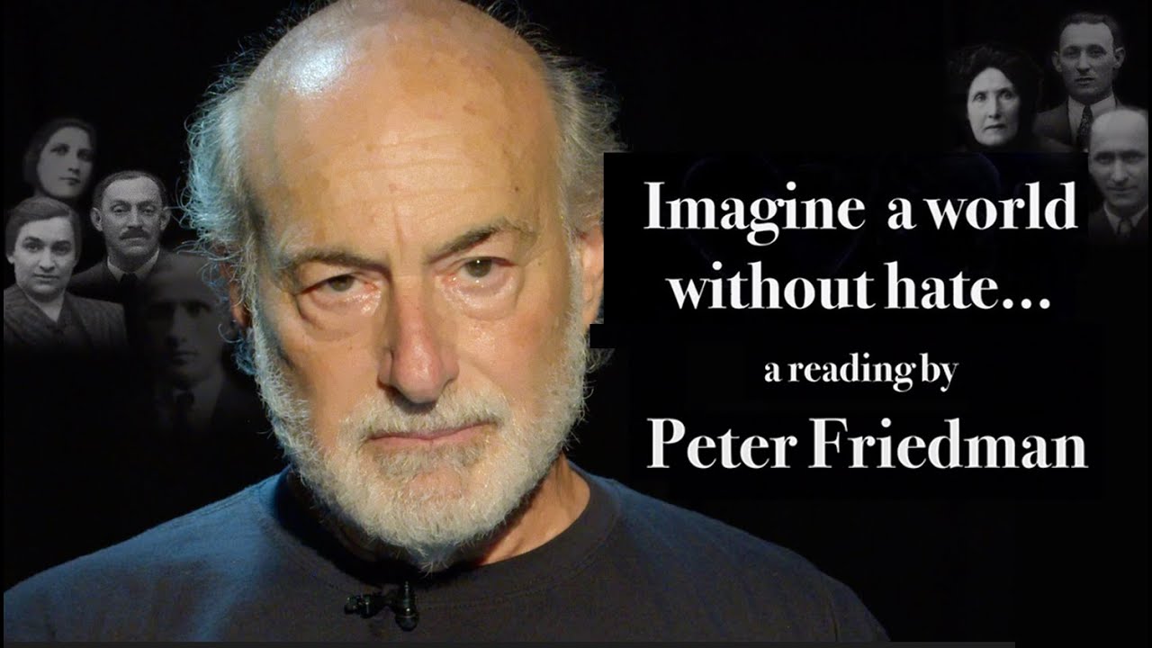 Peter Friedman - IMAGINE A WORLD WITHOUT HATE