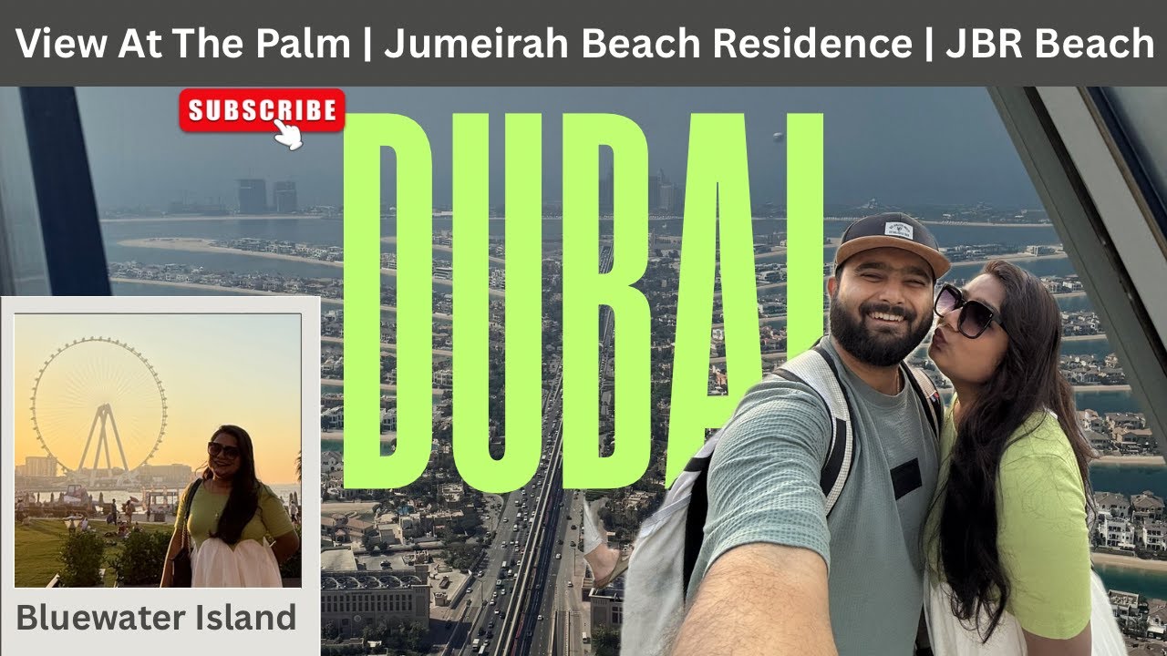 Ep8: Dubai Travel Guide | View At The Palm | Bluewater Island | Jumeirah Beach Residence | jbr beach