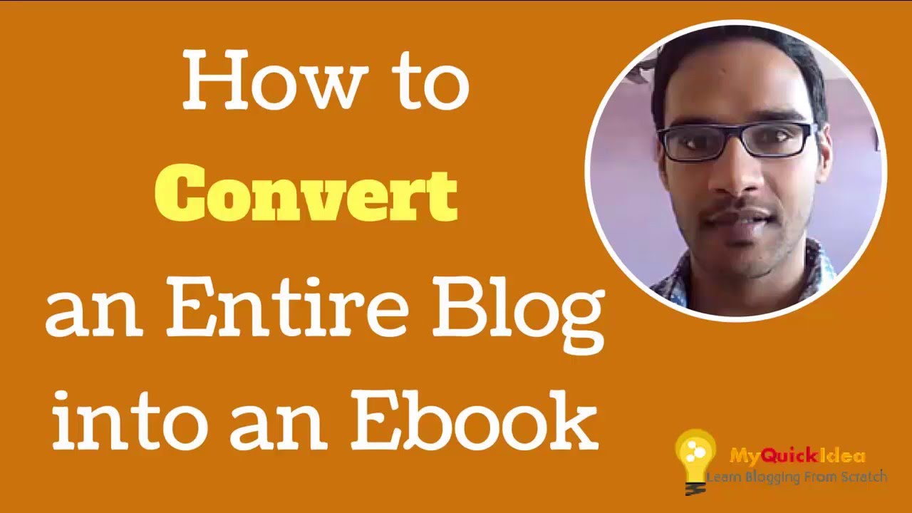 How to Convert an Entire Blog into an Ebook | Myquickidea