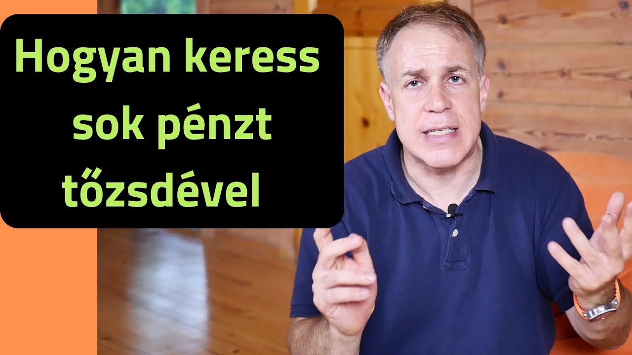 Hogyan keress sok pénzt tőzsdével?