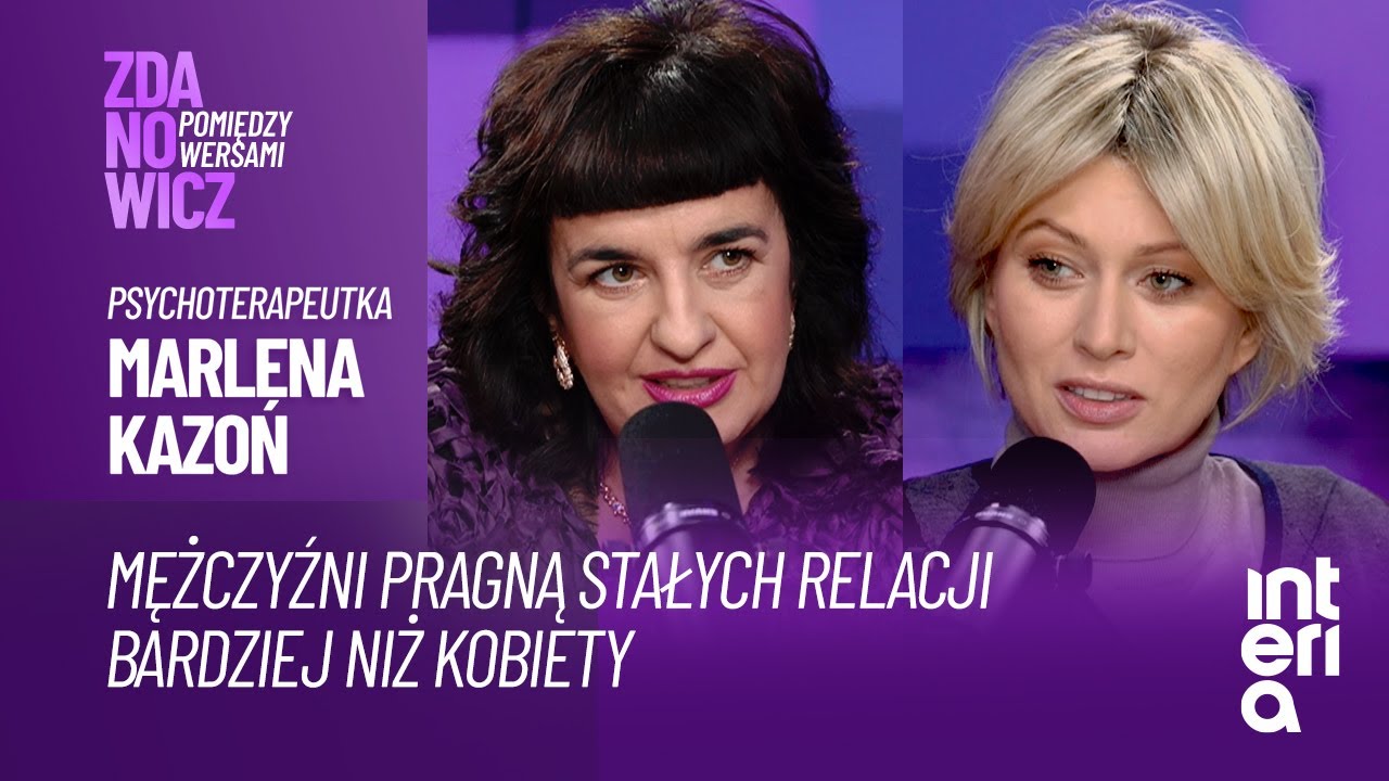 MARLENA KAZOŃ: MĘŻCZYŹNI PRAGNĄ STAŁYCH RELACJI BARDZIEJ NIŻ KOBIETY