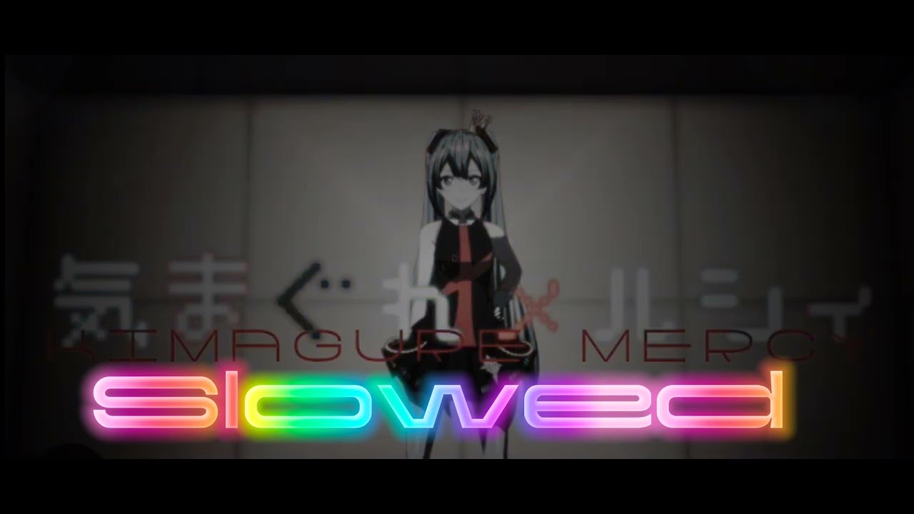 Kimagure mercy slowed