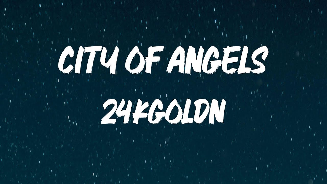 24kgoldn - CITY OF ANGELS [Lyrics]