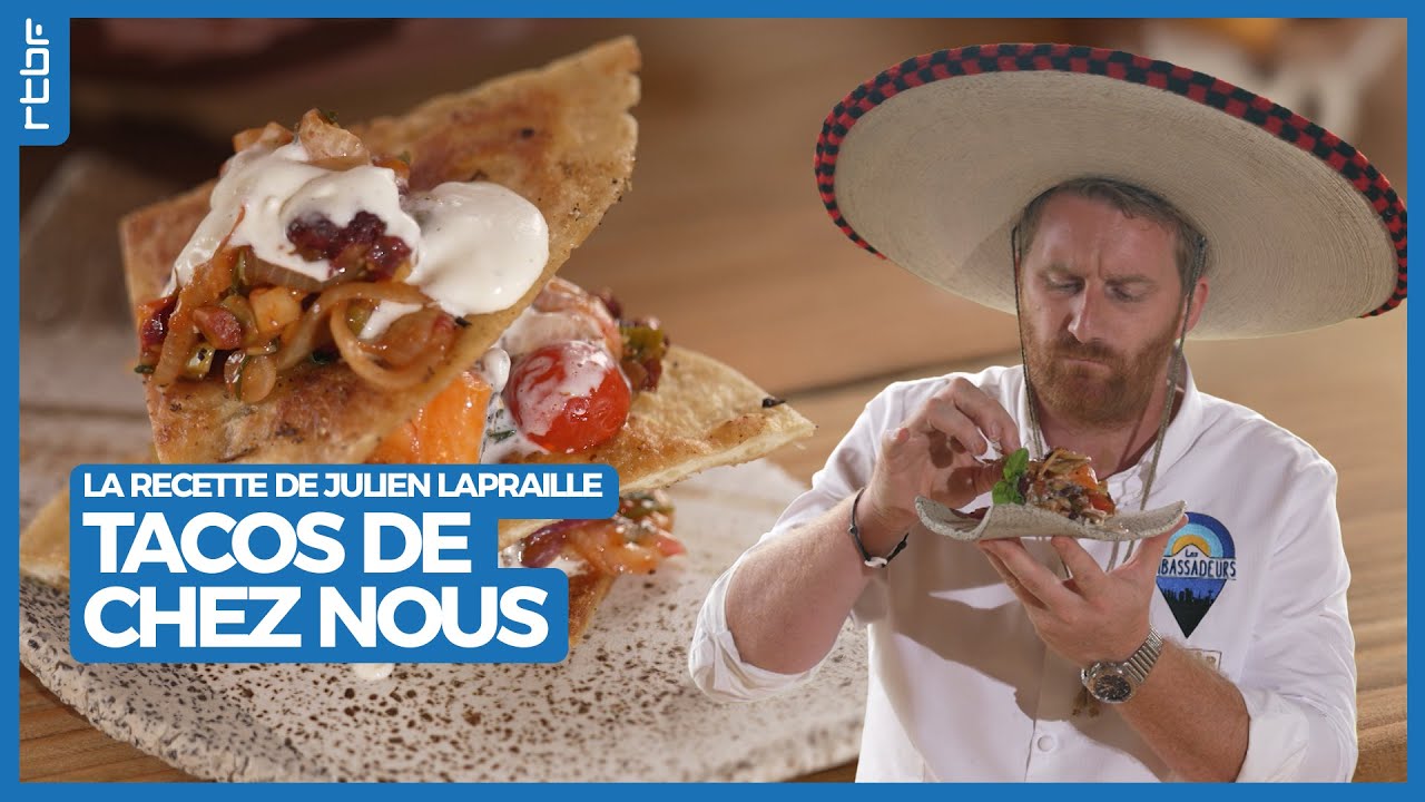 Tacos de chez nous - La recette de Julien Lapraille