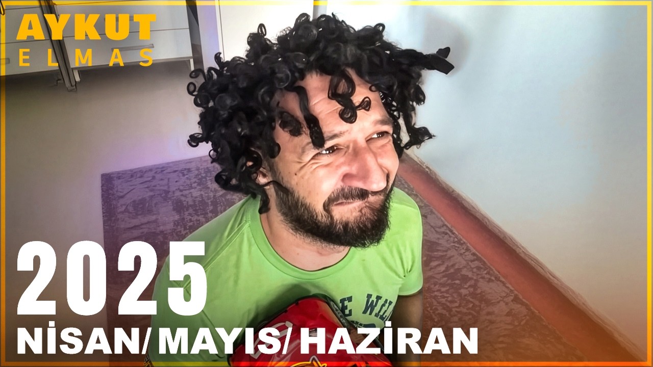 Aykut Elmas / Nisan-Mayıs-Haziran 2025 Videoları