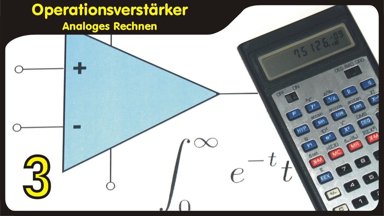 Operationsverstärker Teil 3 - Analoges Rechnen, Addierer, Multiplizierer, Logarithmierer, Integrator