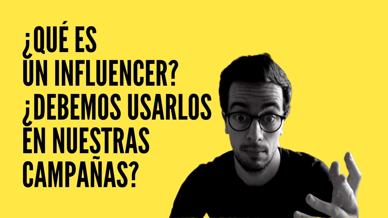 🥇 ¿Qué es un influencer? ▶️ ¿Debemos usarlos en nuestras campañas?