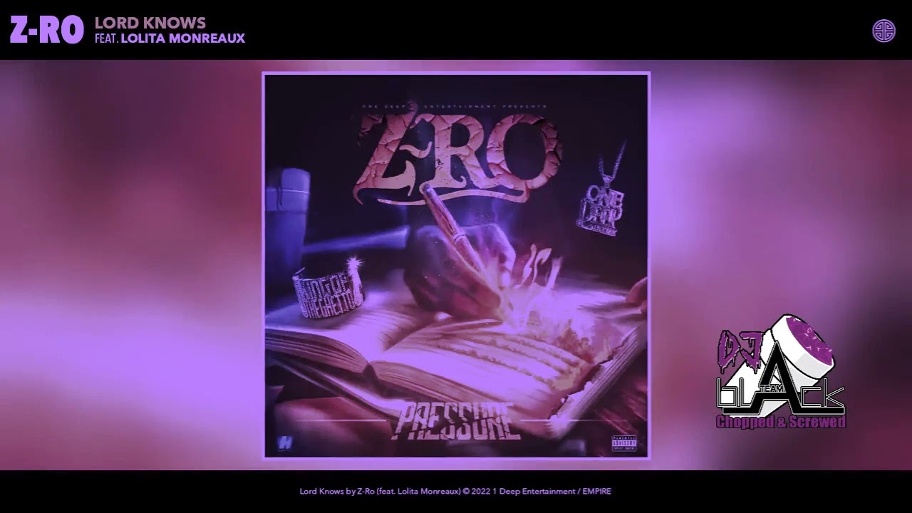 Z Ro Lord Knows Chopped & Screwed
