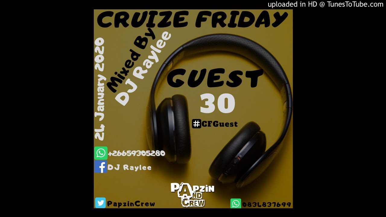Papzin & Crew - Cruize Friday Guest 30 (Mixed By DJ Raylee) (24 January 2020)