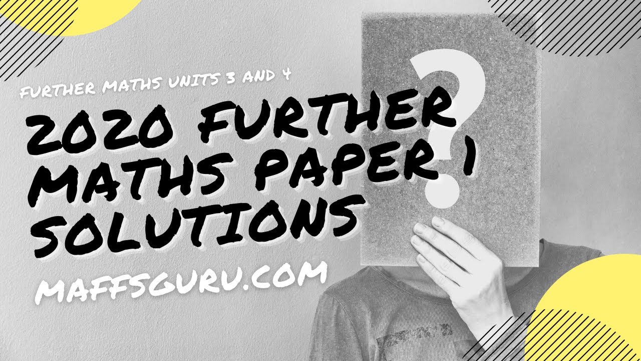2020 VCE Further Maths Units 3 and 4 Paper 1 Solutions | MaffsGuru.com