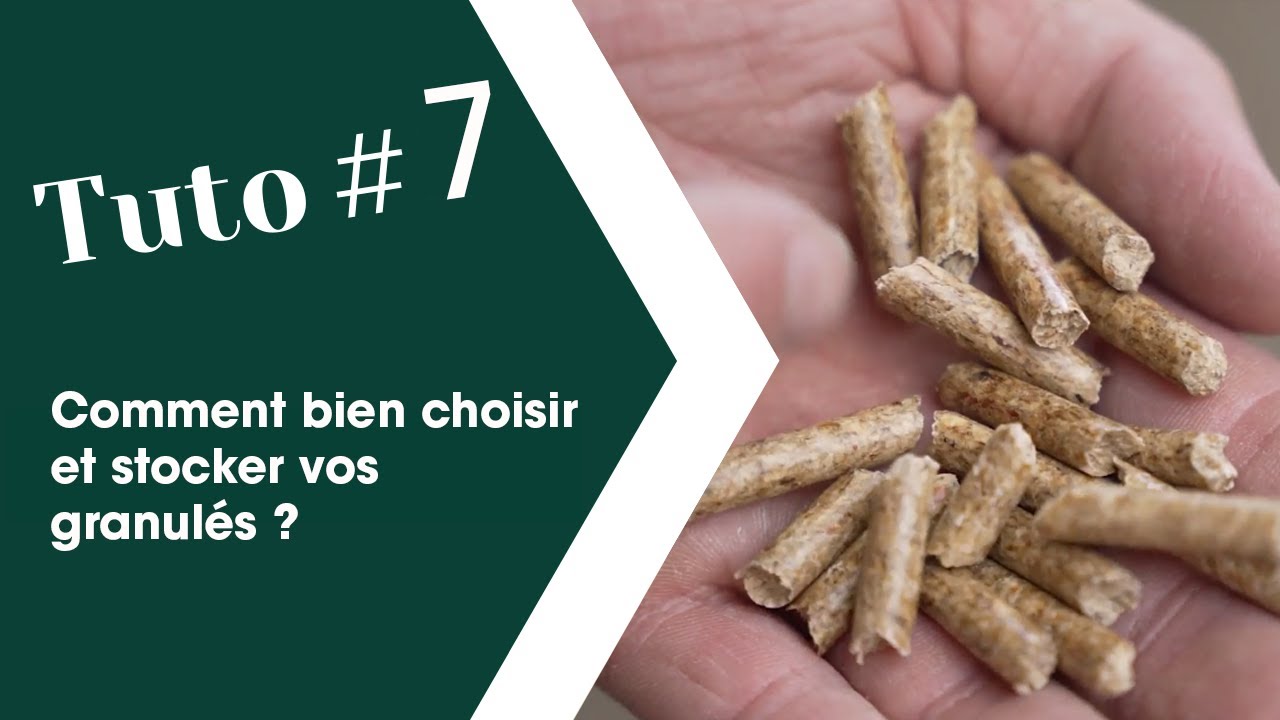 Tuto #7 - Comment bien choisir et stocker vos granulés ?