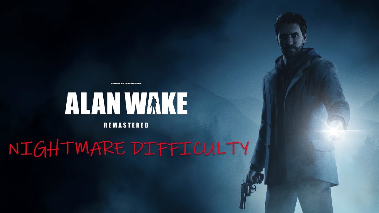 [Nightmare Difficulty] Alan Wake Remastered | Episode 1- Nightmare