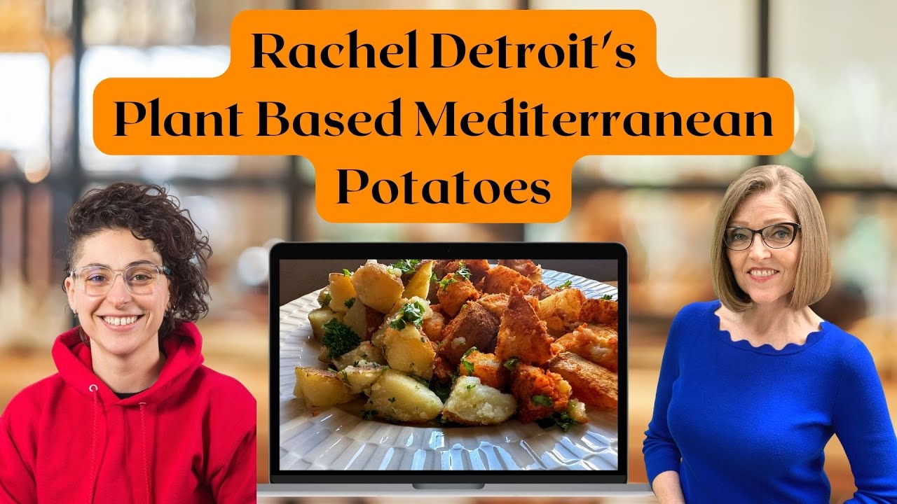 Nutmeg Notebook Live -  Our Guest -  Rachel Detroit, shares her Plant Based Mediterranean Potatoes