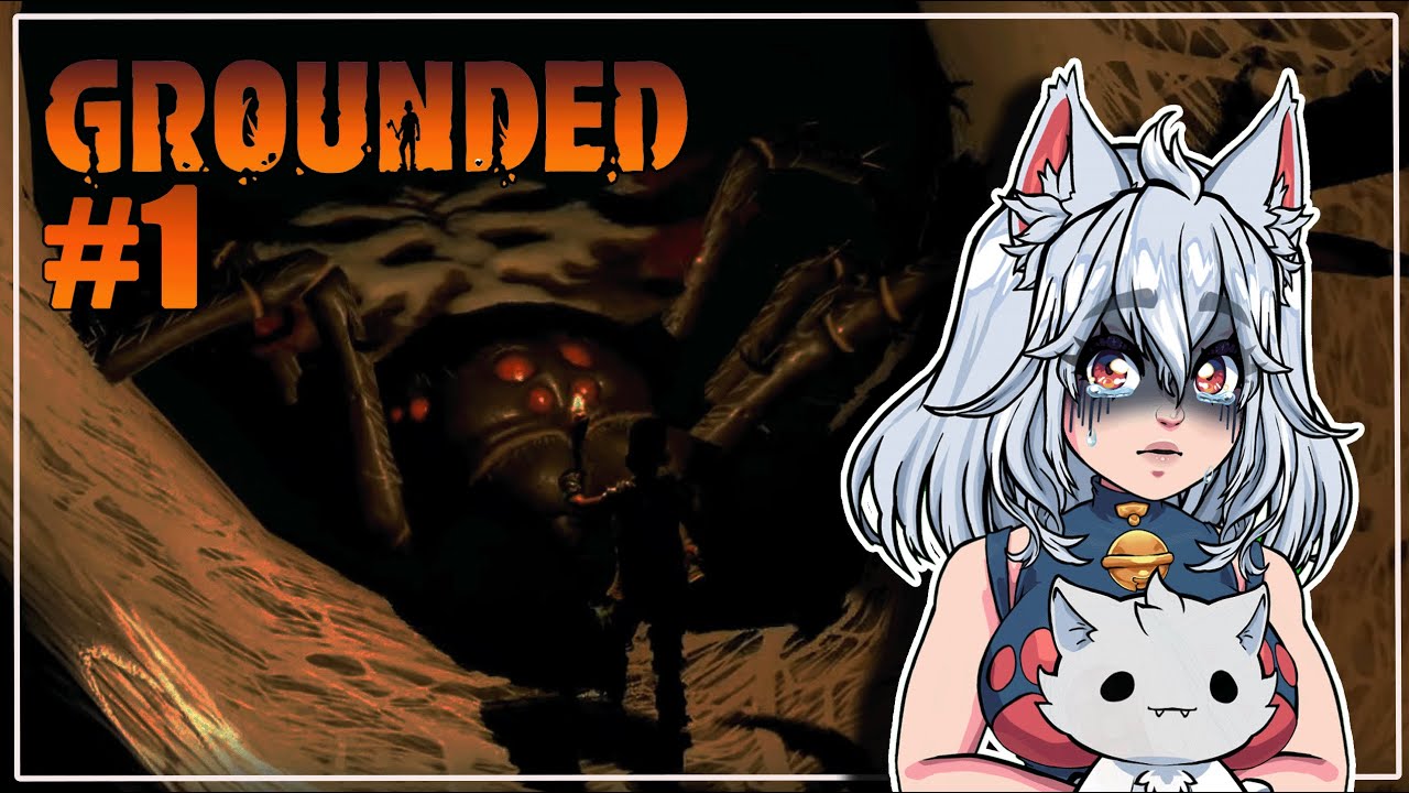Arachnophobe plays Grounded, what could go wrong? || Grounded (Part 1)