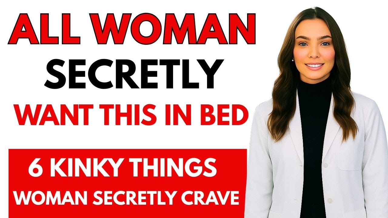 6 Kinky Things Women SECRETLY Want to Try In Bed (But Are Too Shy to Ask) | Urologist Explains.