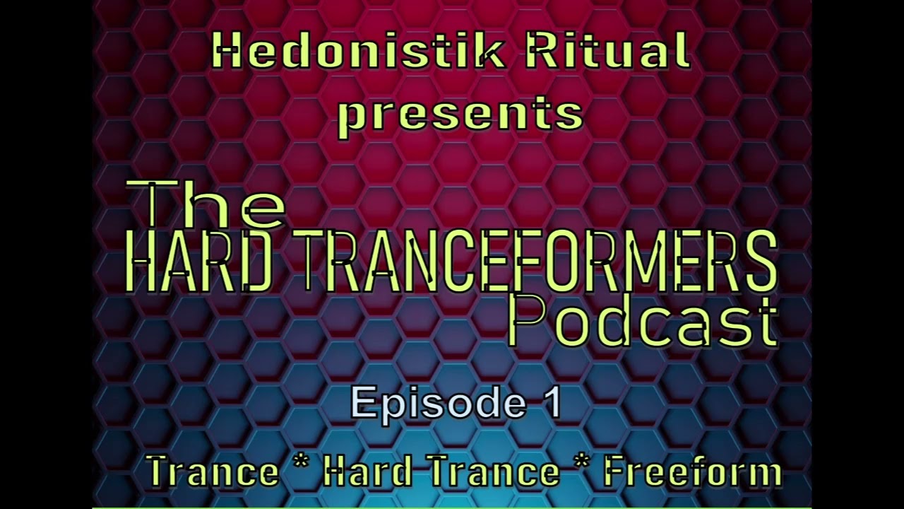 Hard Tranceformers Podcast Episode 1 (Trance, Hard Trance & Freeform Mix) (April 2022)