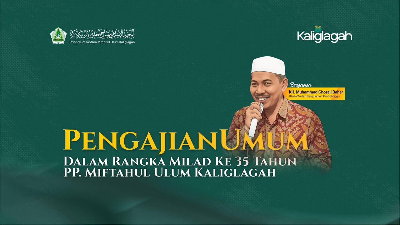 🔴 (Live) Pengajian Umum Dalam Rangka Milad Ke 35 Tahun PP. Miftahul Ulum Kaliglagah