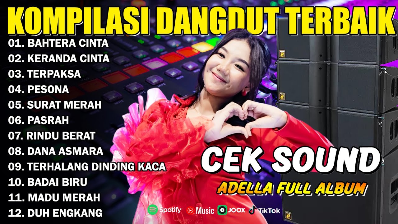 KOMPILASI DANGDUT TERBAIK - BAHTERA CINTA - KERANDA CINTA - TERPAKSA - ADELLA FULL ALBUM