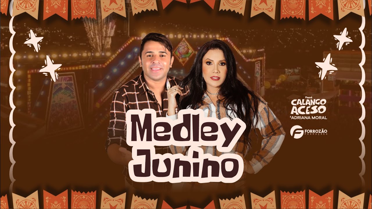 MEDLAY JUNINO - SÃO JOÃO CALANCO ACESO & ADRIANA MORAL