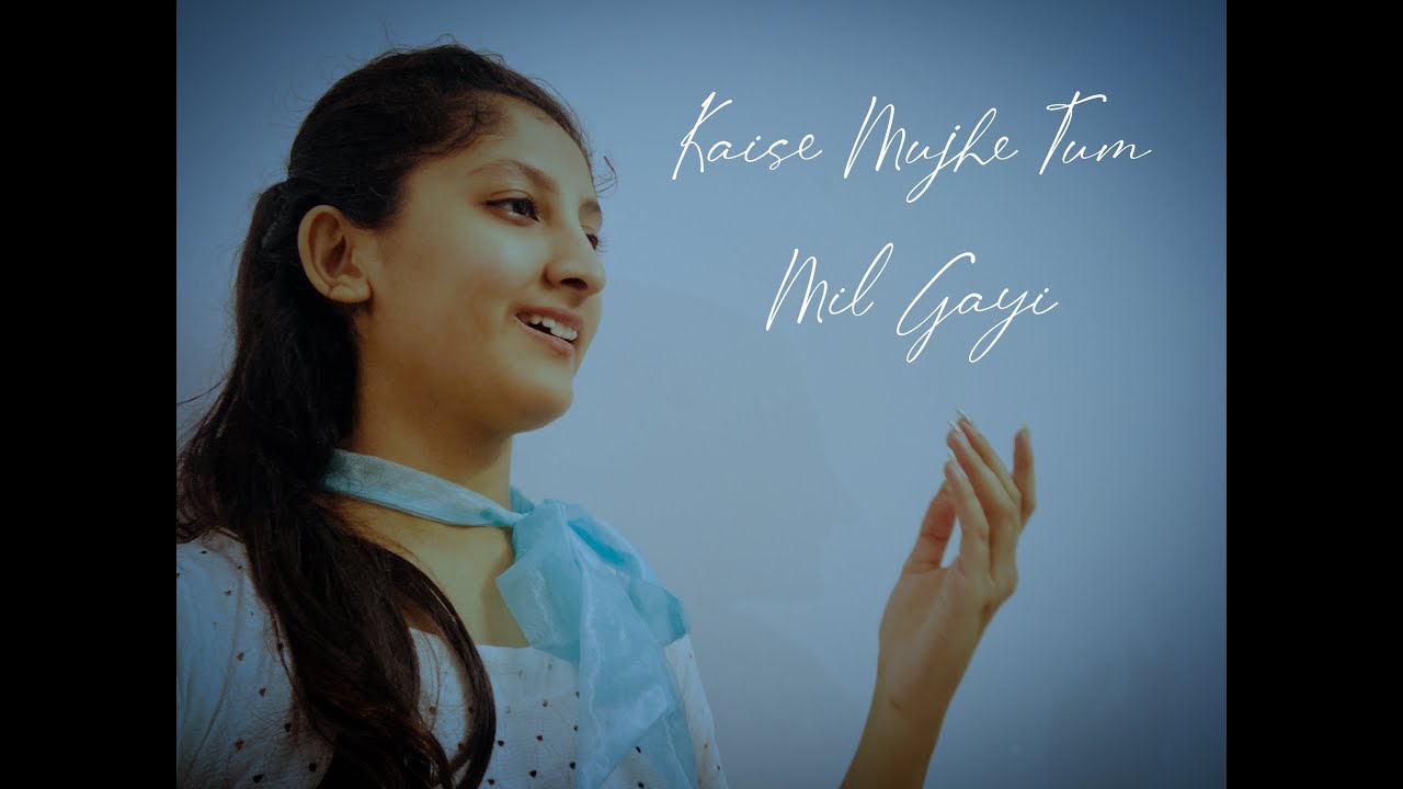 Kaise Mujhe Tum Mil Gayi |unplugged| by akshiti chourey