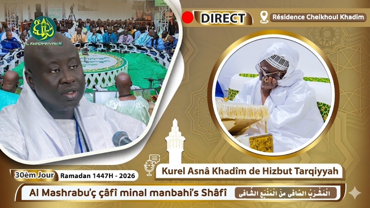 🔴En Direct Résidence Cheikhoul Khadim : Al Mashrabu'ç çâfî minal manbahi'sh Shâfî - 30e Jour Ramadan