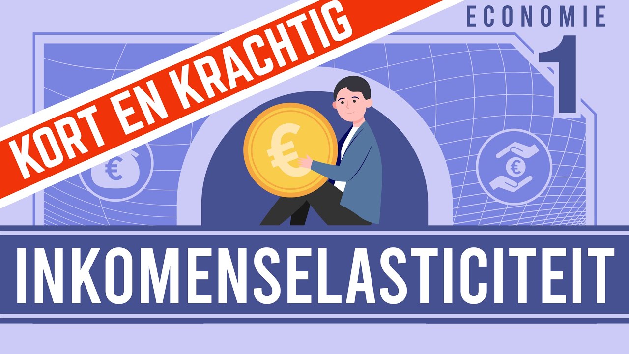 ECONOMIE KORT & KRACHTIG INKOMENSELASTICITEIT