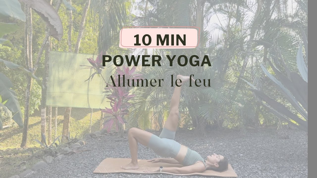 Power yoga｜Allumer le feu en 10 minutes
