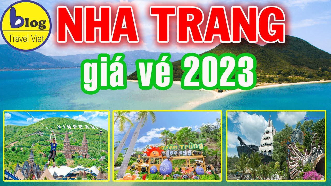 Du lịch Nha Trang 2023: Cập nhật giá vé tham quan các địa điểm