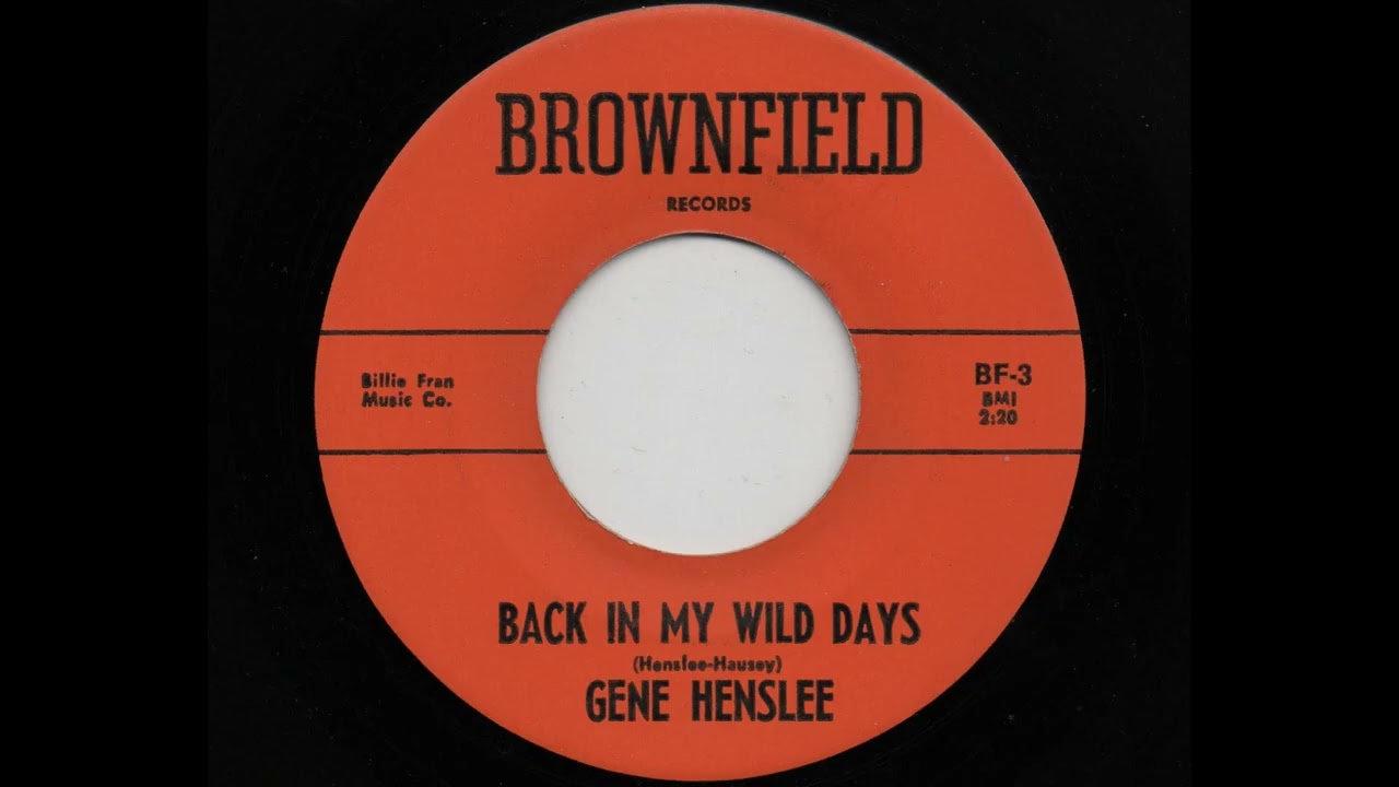 Gene Henslee - Back In My Wild Days (Brownfield BF-3/4)