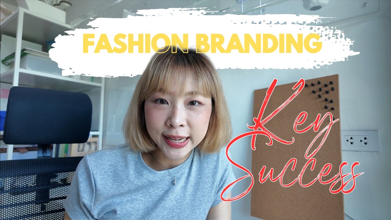 ทำแบรนด์เสื้อผ้าให้ประสบความสำเร็จต้องทำยังไง Key Success for Fashion Branding