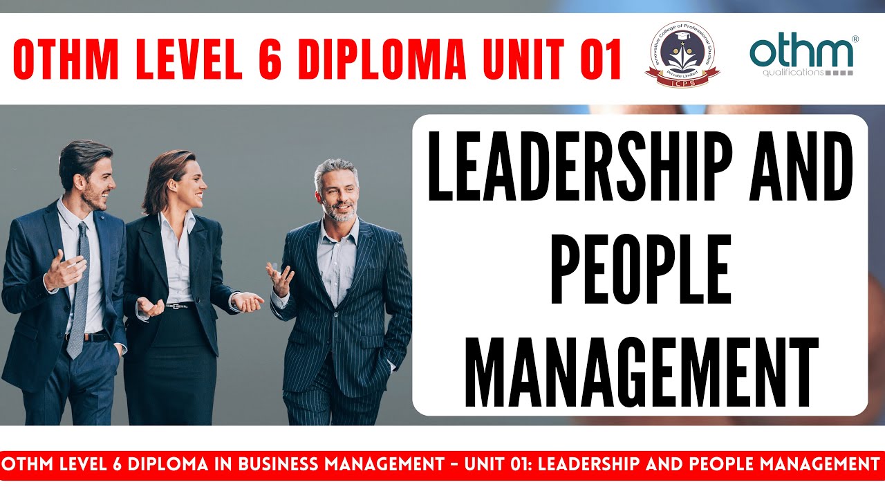 Unit 1 Leadership and People Management | OTHM Level 6 Diploma in Business Management | Study in UK
