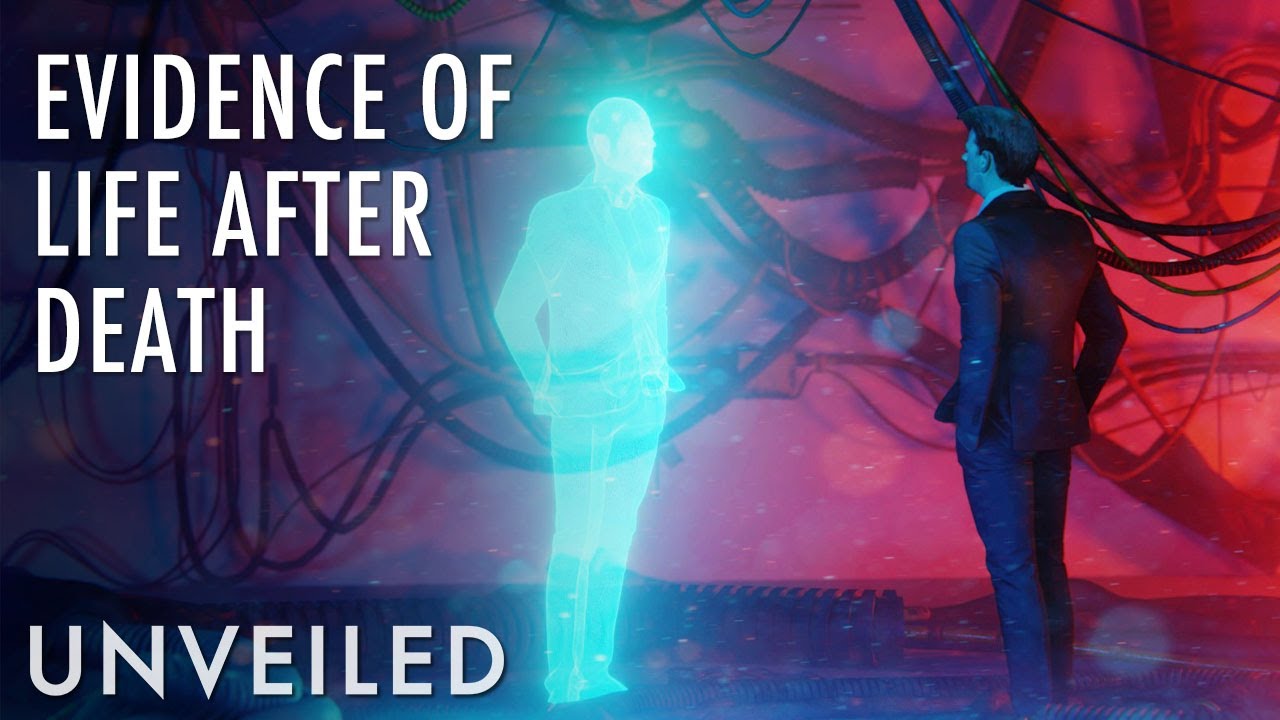 Why Proof of Life After Death Might Be Hidden From Us | Unveiled