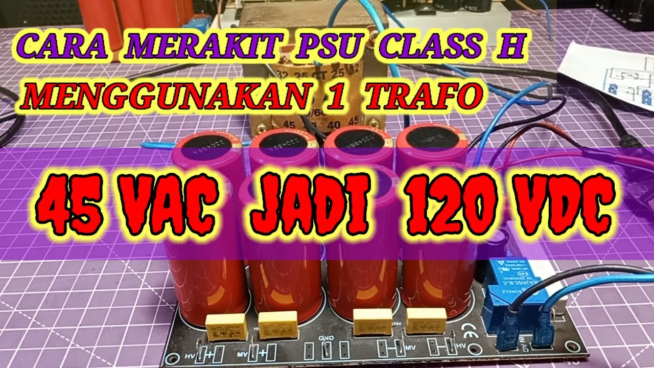 PSU CLASS H,cara merakit psu class H dengan 1 trafo kotak 