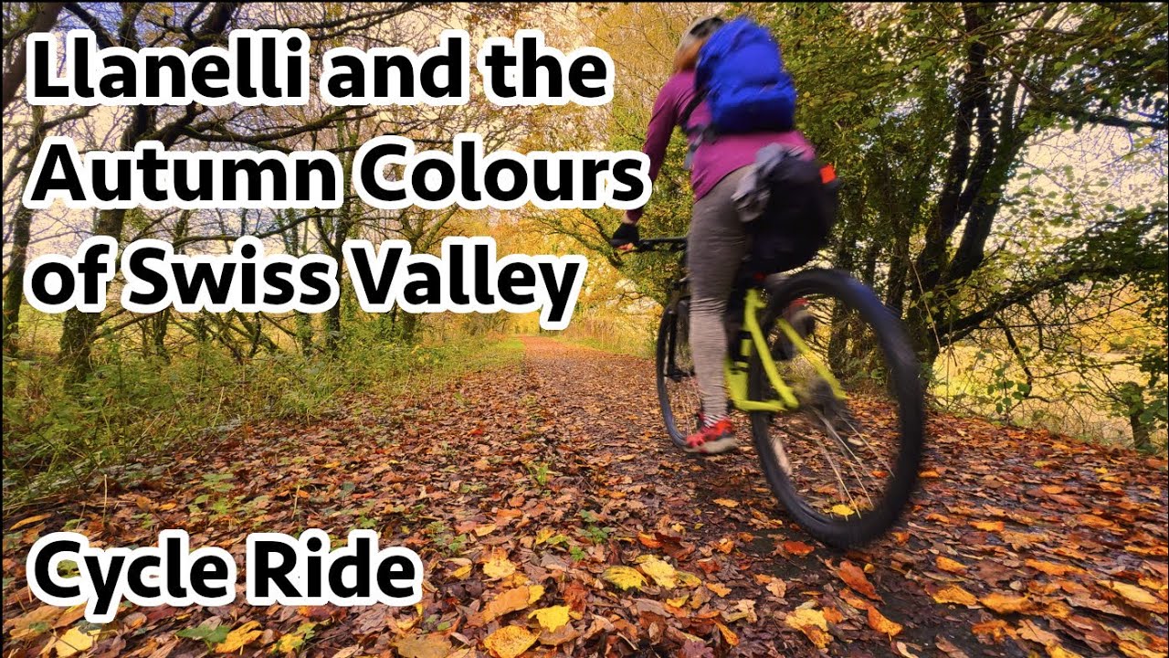 Llanelli and the Autumn Colours of Swiss Valley Cycle Ride