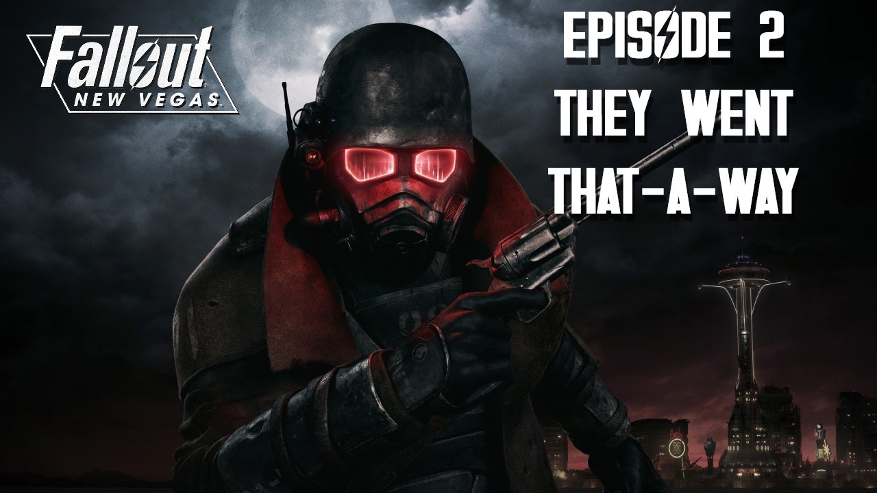Fallout: New Vegas -  Episode 2 - They Went That-a-Way