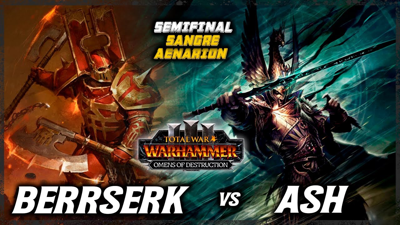 BERRSERK vs ASH SEMIFINAL TORNEO 🩸SANGRE de AENARION - TOTAL WAR WARHAMMER 3