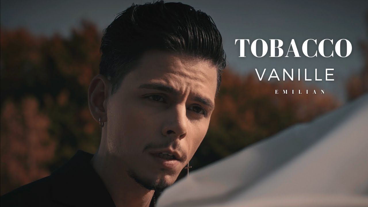 Emilian - Tobacco Vanille | Official Video